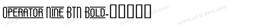 Operator Nine BTN Bold字体转换